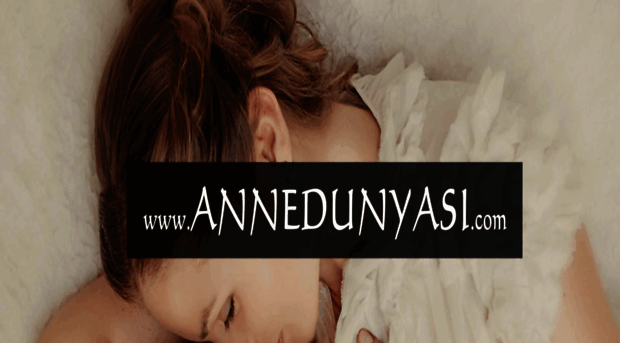 annedunyasi.com