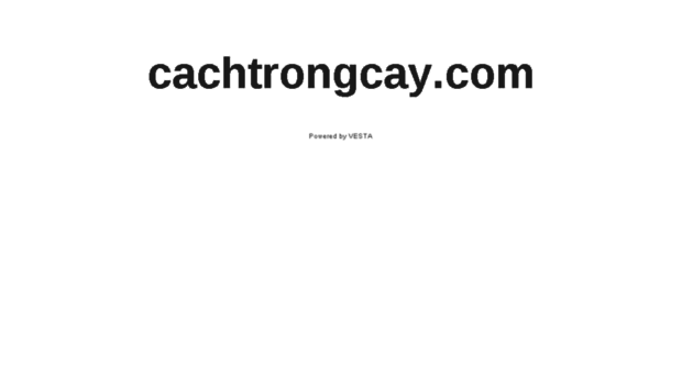 cachtrongcay.com