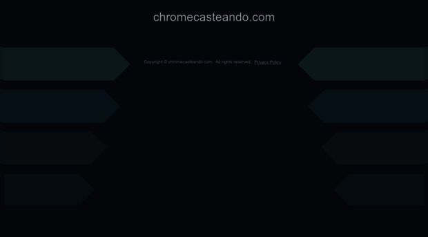 chromecasteando.com