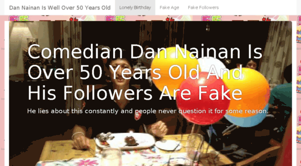 comediandannainanisover50yearsoldandhisfollowersarefake.com