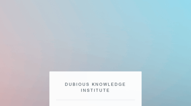 dubiousknowledge.institute