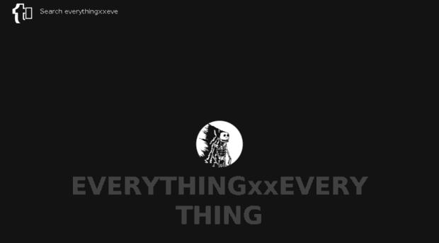 everythingxxeverything.tumblr.com