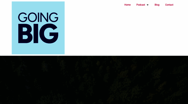goingbigpodcast.com