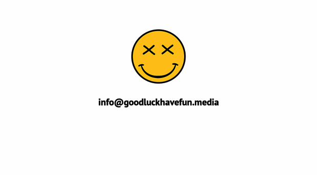 goodluckhavefun.media