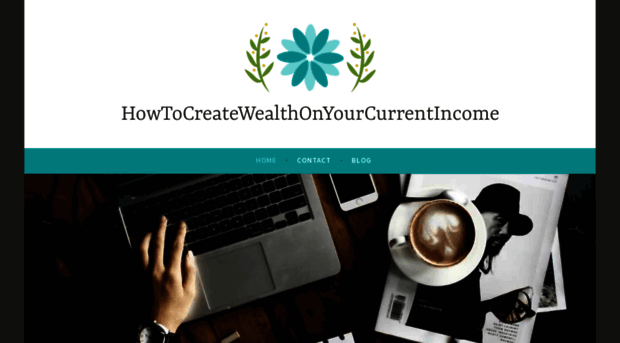 howtocreatewealthonyourcurrentincome.wordpress.com