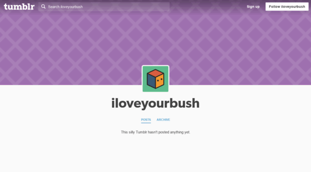 iloveyourbush.tumblr.com