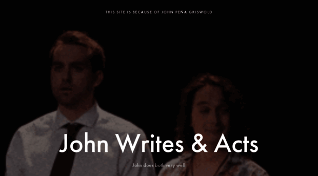 johnwritesandacts.com