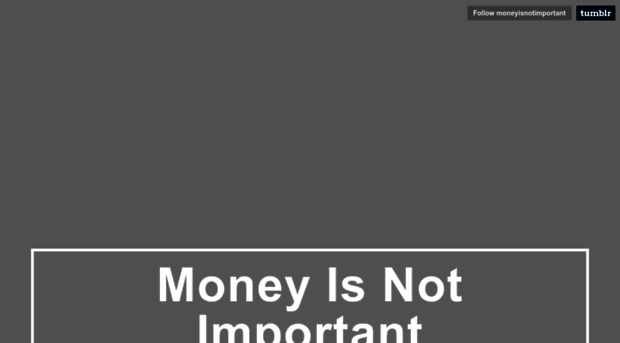 moneyisnotimportant.com