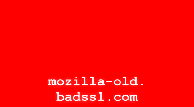 mozilla-old.badssl.com