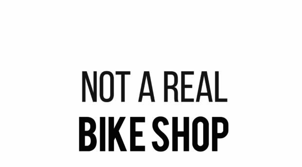 notarealbikeshop.com