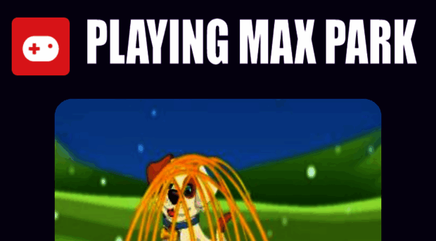 playingmaxpark.com