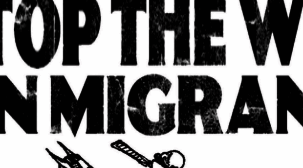 stopthewaronmigrants.noblogs.org