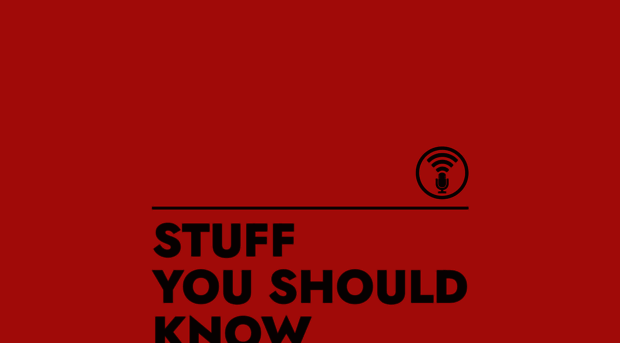 stuffyoushouldknow.com