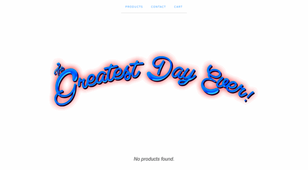 thegreatestdayever.bigcartel.com