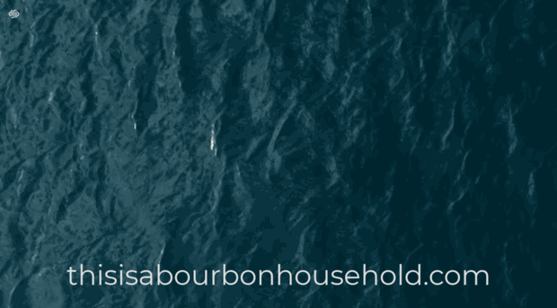 thisisabourbonhousehold.com