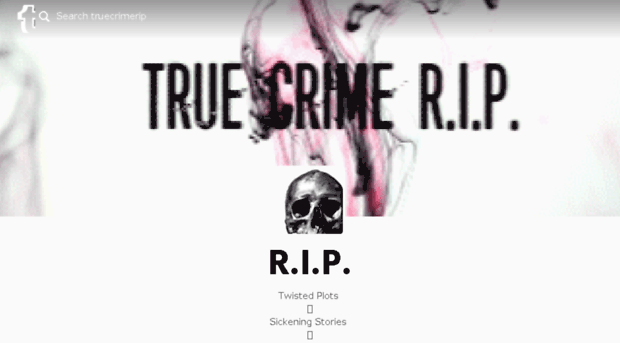 truecrimerip.tumblr.com