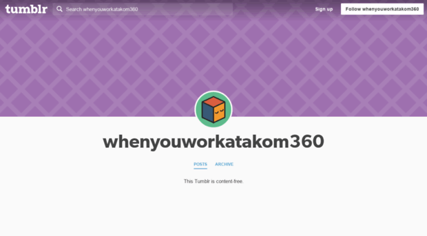 whenyouworkatakom360.tumblr.com