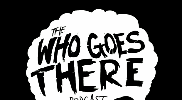 whogoestherepodcast.com